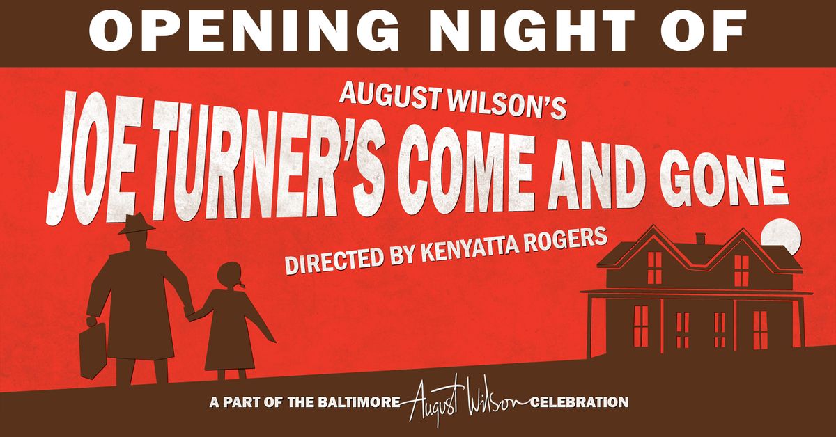 OPENING NIGHT - August Wilson's Joe Turner's Come and Gone