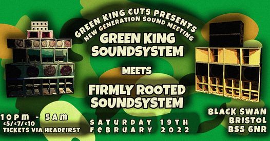 Green King Soundsystem meets Firmly Rooted Soundsystem @ Black Swan