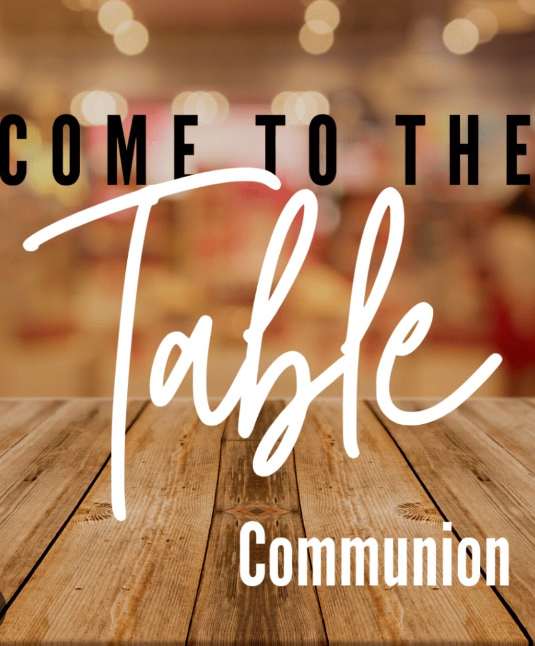 \u201cCome to the Table\u201d Event 