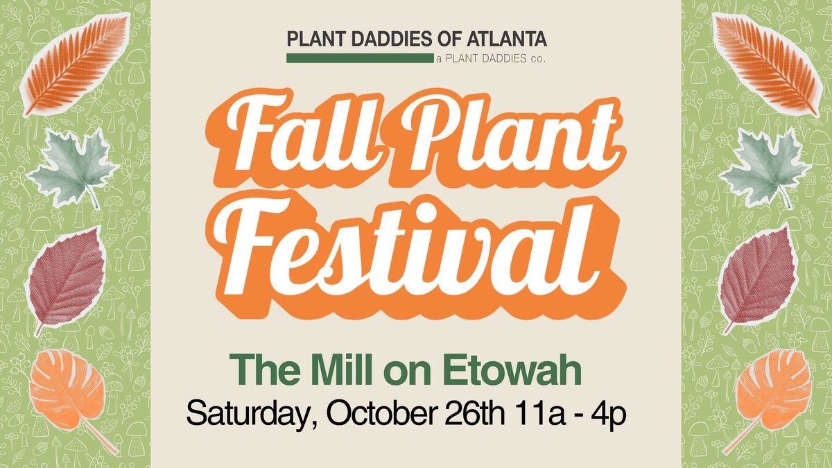 Fall Plant Festival @ The Mill on Etowah