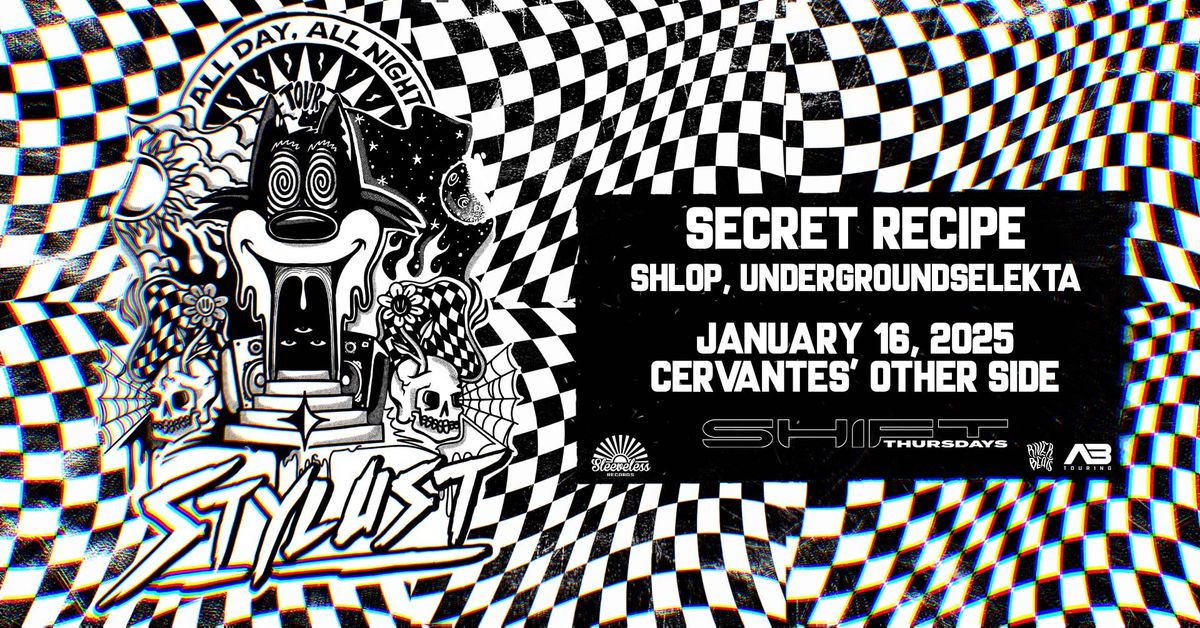 SHIFT Ft. Stylust w\/ Secret Recipe, Shlop, undergroundselekta