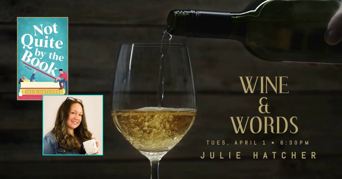 Wine & Words | Beer & Books - With Author Julie Hatcher!