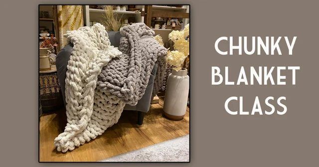 Chunky Blanket Class