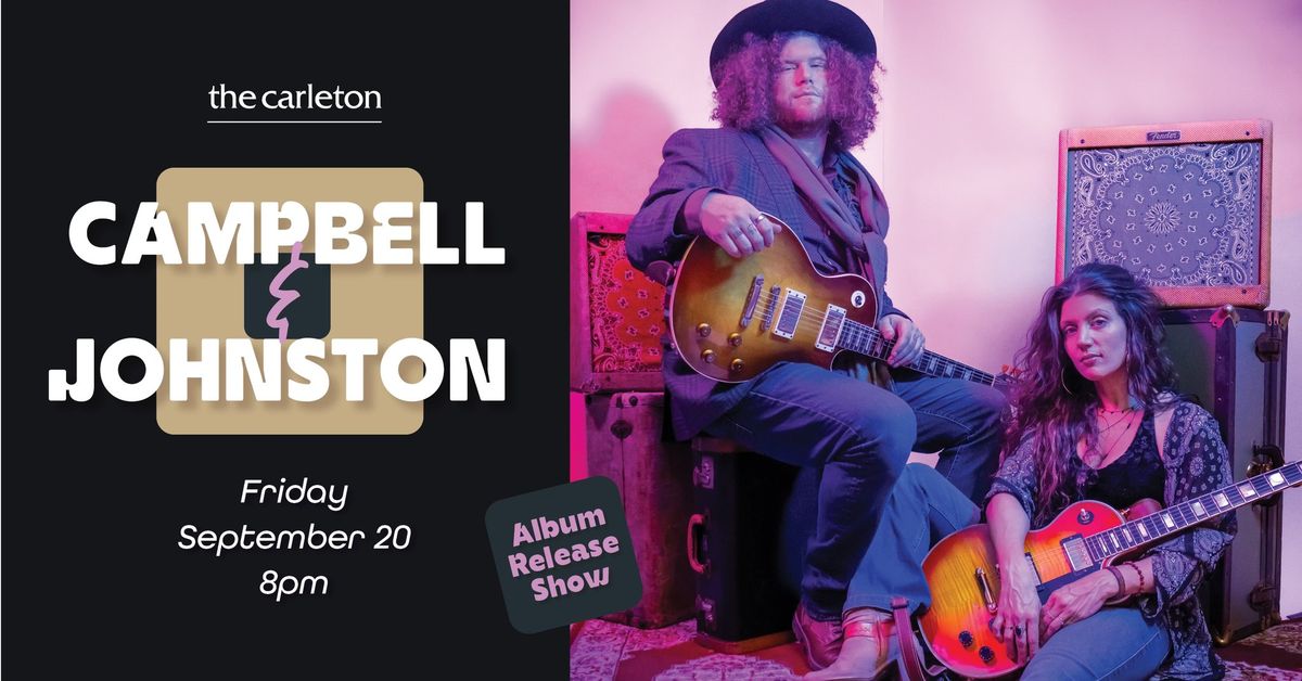 Campbell & Johnston - Album Release Show Live at The Carleton (Show 1 of 2)