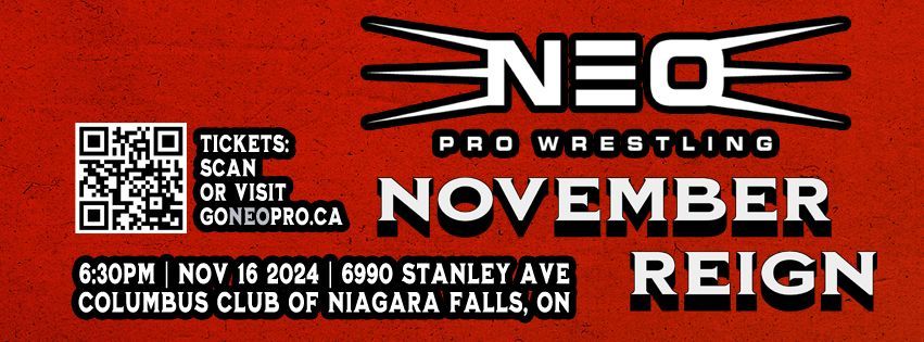 NEO WRESTLING'S NOVEMBER REIGN - PRESENTED BY REST WHEN DEAD CLOTHING CO.