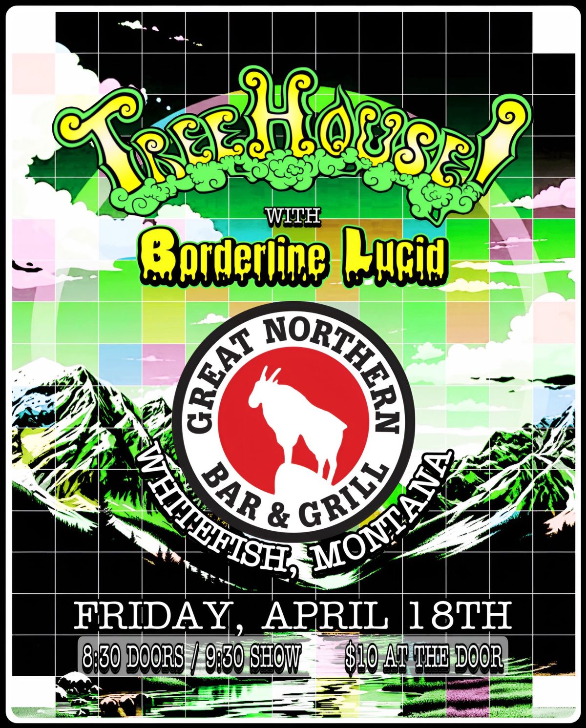 TreeHouse! with Borderline Lucid at Great Northern, Whitefish MT