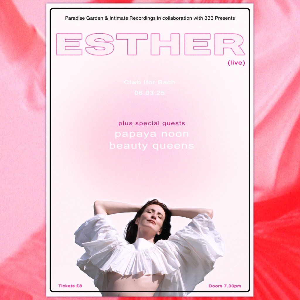 Esther (live) + Papaya Noon & Beauty Queens - Clwb Ifor Bach