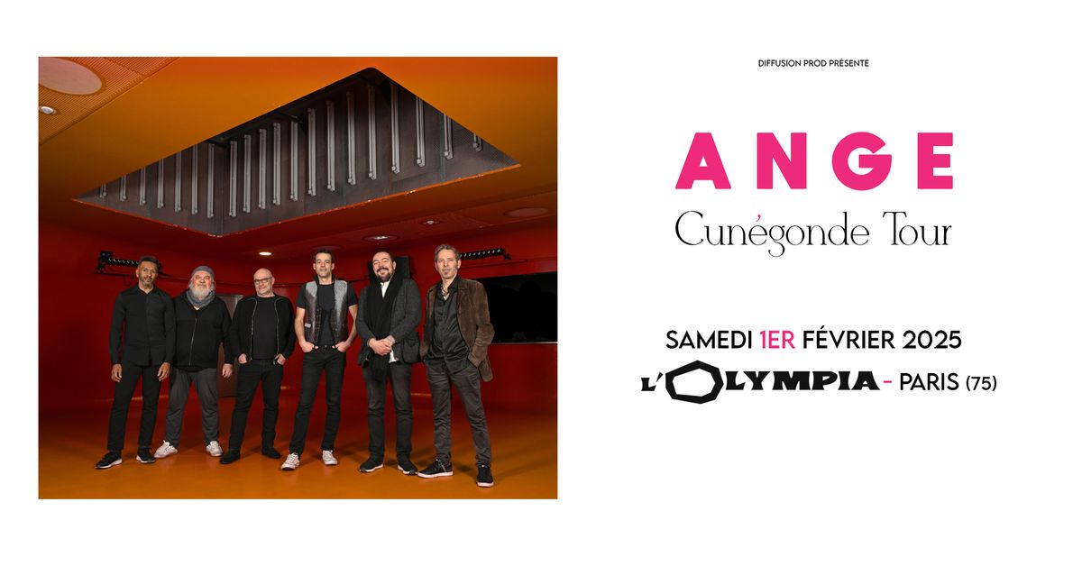 ANGE [Cun\u00e9gonde Tour] - L'OLYMPIA @ Paris