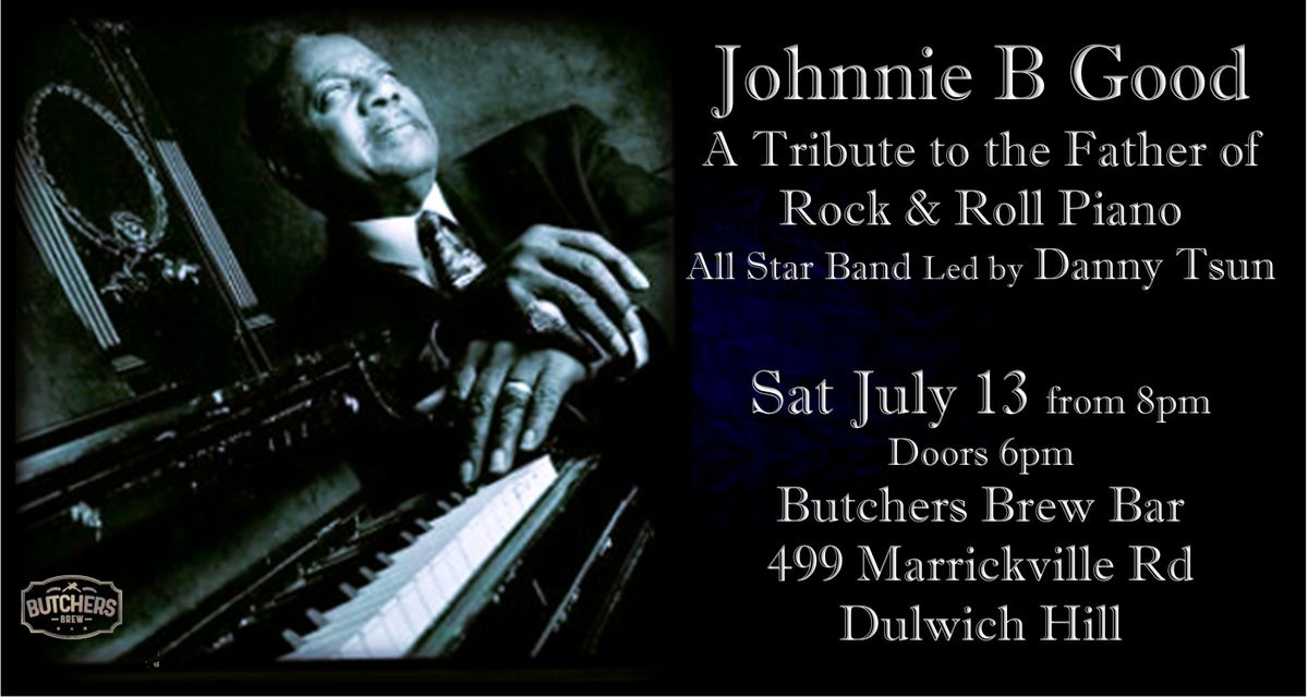 Johnnie B Good: A Tribute to the Father of Rock & Roll Piano - LIVE AT BUTCHERS BREW BAR!