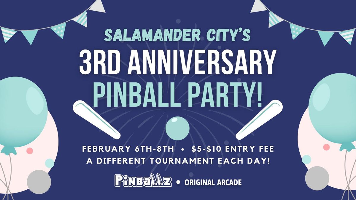 Salamander City's 3rd Anniversary Pinball Party 