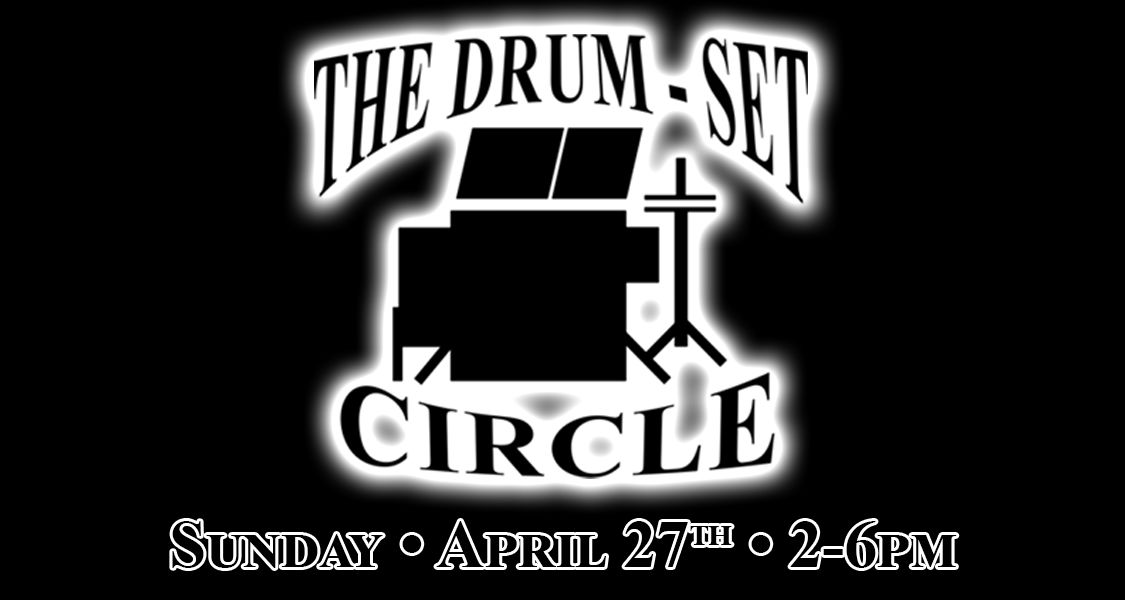 The Drum-Set Circle - OPEN TO PUBLIC!