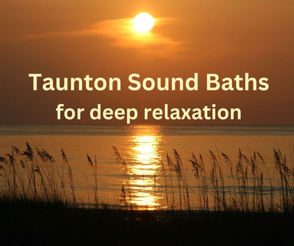 Taunton Evening Sound Bath for Deep Relaxation