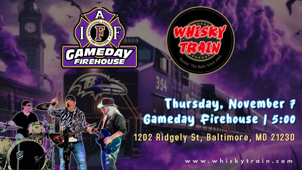 Whisky Train at Gameday Firehouse