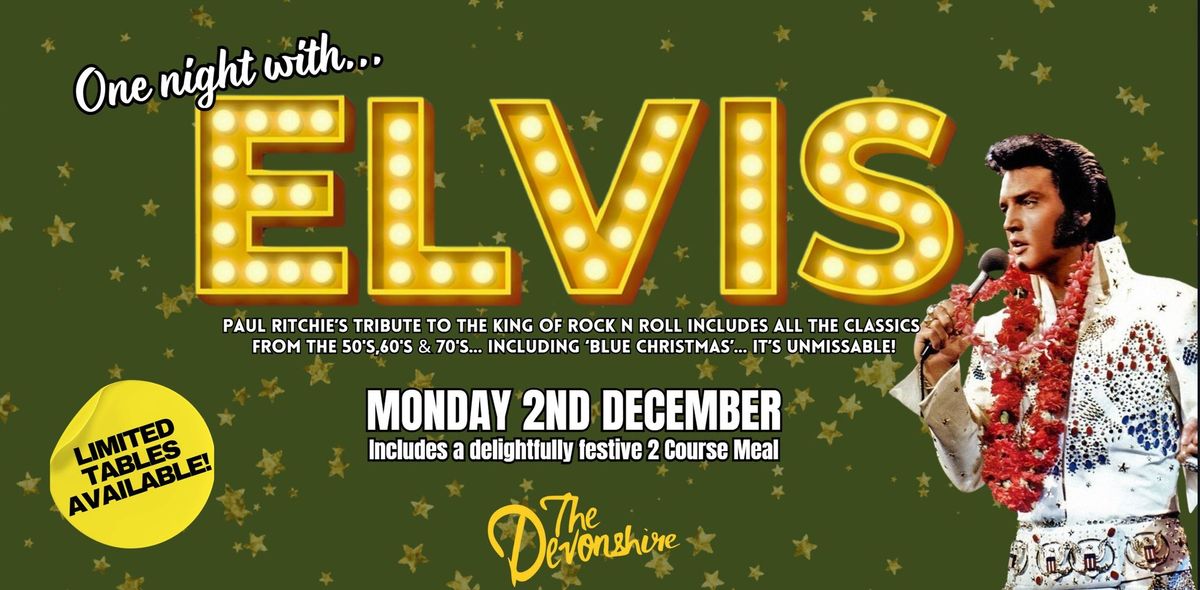 ONE NIGHT WITH ELVIS feat Paul Ritchie! Monday 2nd December