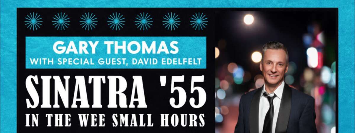 Gary Thomas Presents: Frank Sinatra\u2019s \u201cIn The Wee Small Hours\u201d