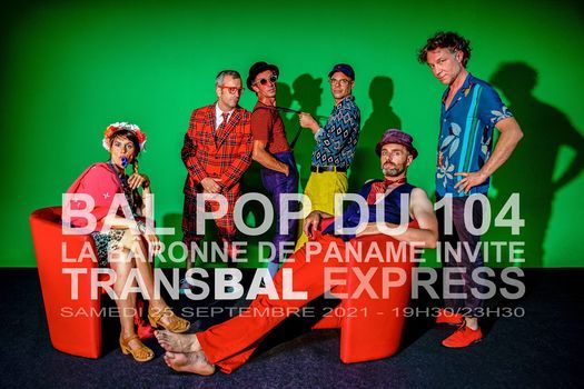 BAL POP DU 104 \/ LA B\u00c2RONNE DE PANAME invite TRANSBAL EXPRESS