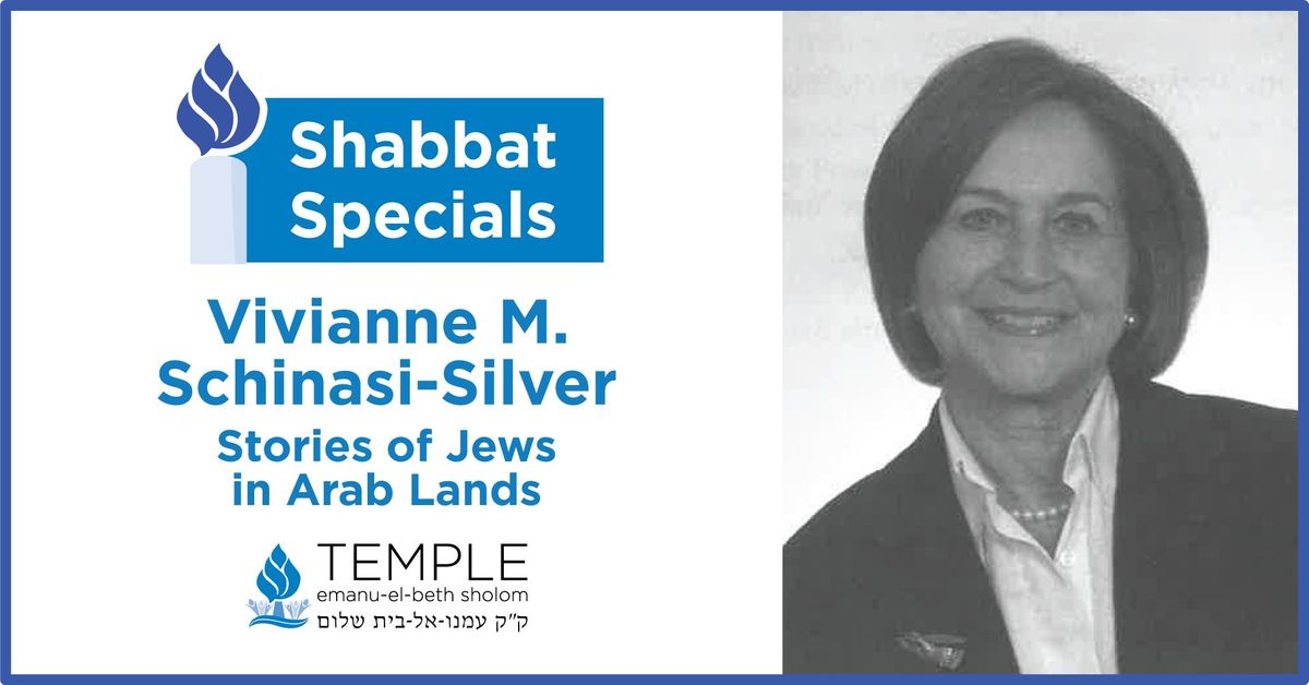 Shabbat Special: Vivianne M. Schinasi-Silver, Stories of Jews in Arab Lands