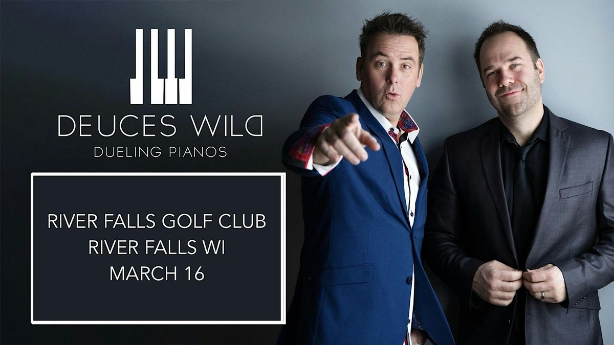 Deuces Wild Dueling Pianos @ River Falls Golf Club - St Patrick's Day Party