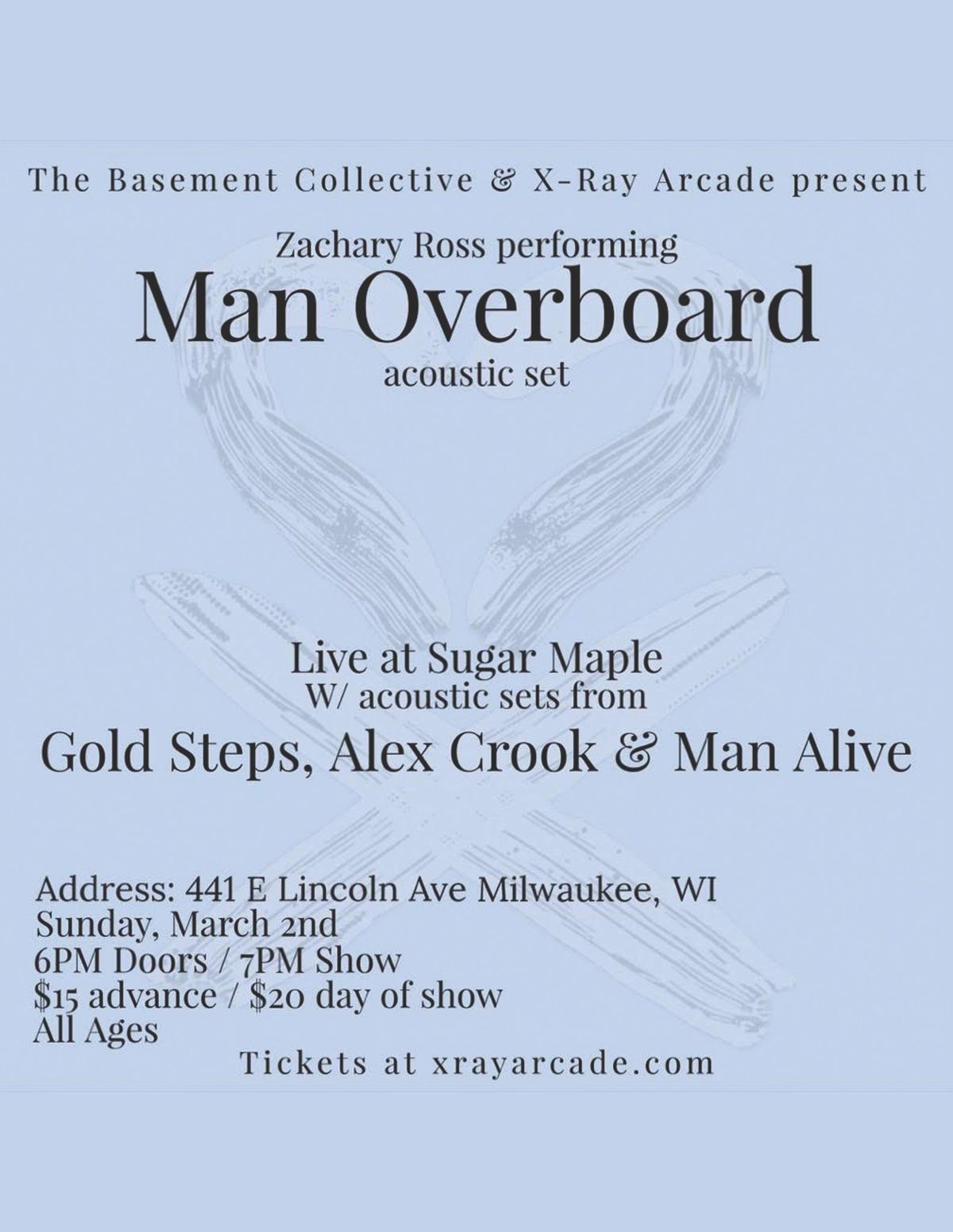 ZACHARY ROSS (MAN OVERBOARD) \/ GOLD STEPS \/ ALEX CROOK \/ MAN ALIVE @ THE SUGAR MAPLE