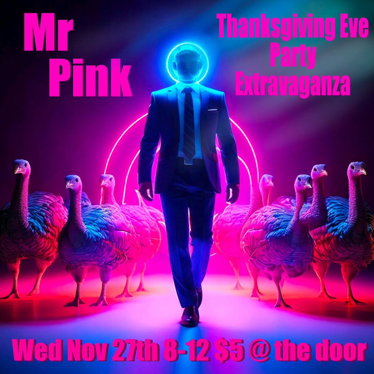 MR. Pink LIVE on Thanksgiving Eve!!