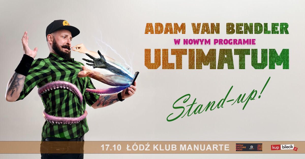 \u0141\u00f3d\u017a! Stand-up Adam Van Bendler w nowym programie "Ultimatum"