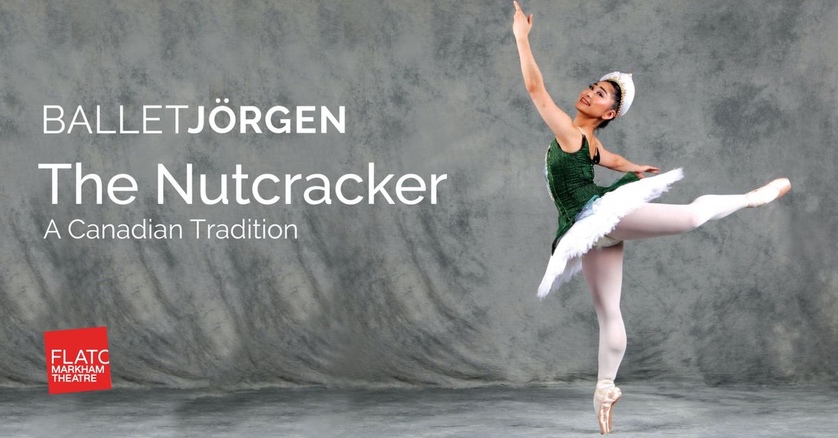 Ballet Jorgen The Nutcracker: A Canadian Tradition