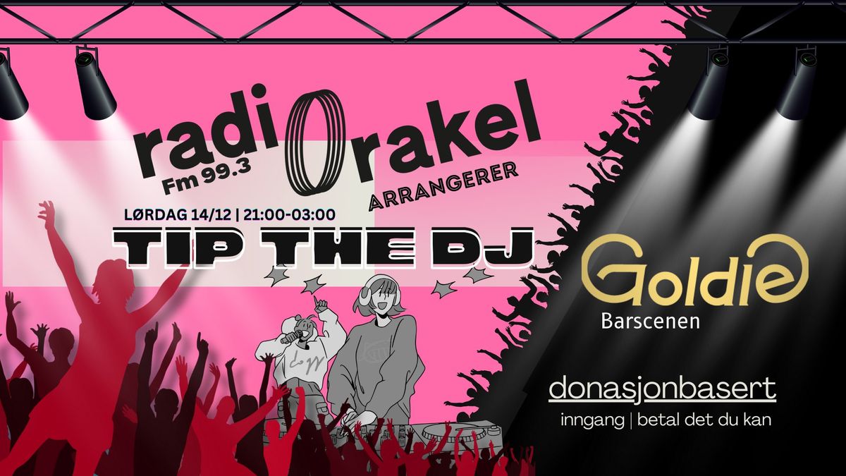 TIP THE DJ - radiOrakel \/\/ Goldie