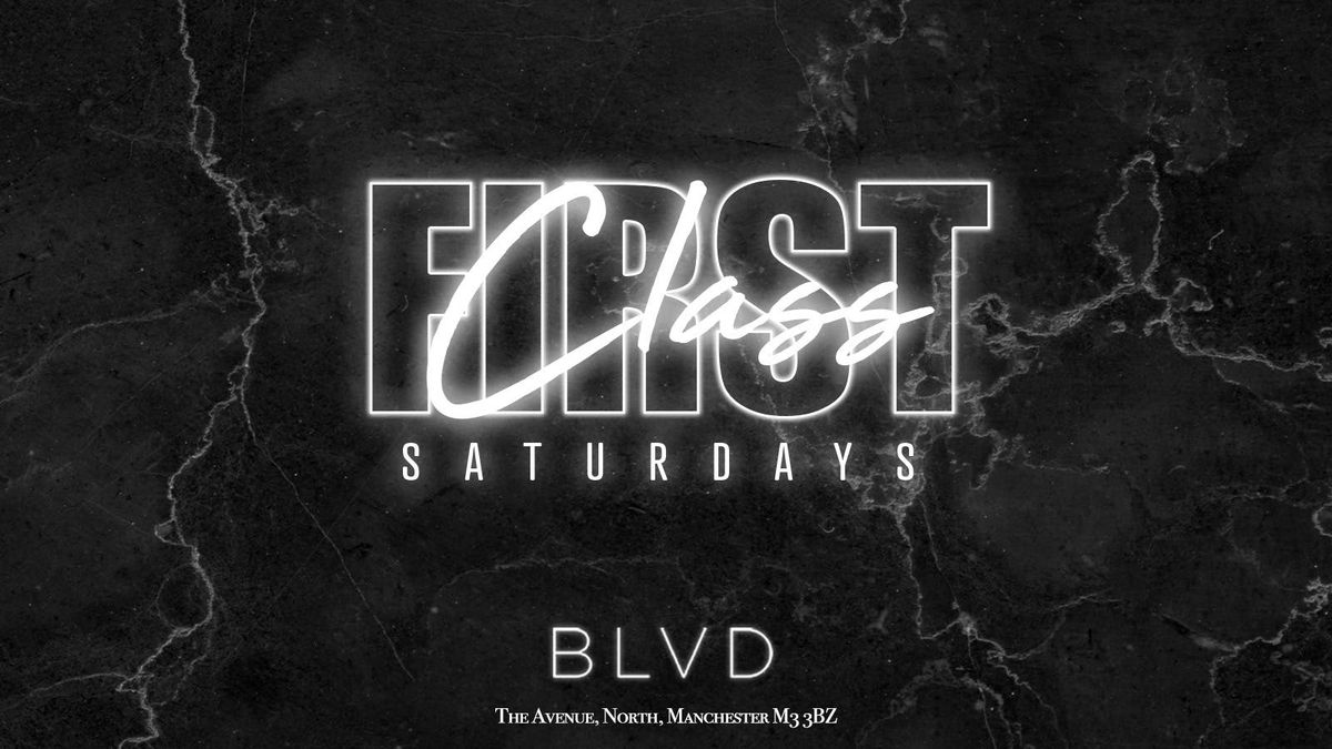 First Class @BLVDMCR - Saturday 18th January 2025