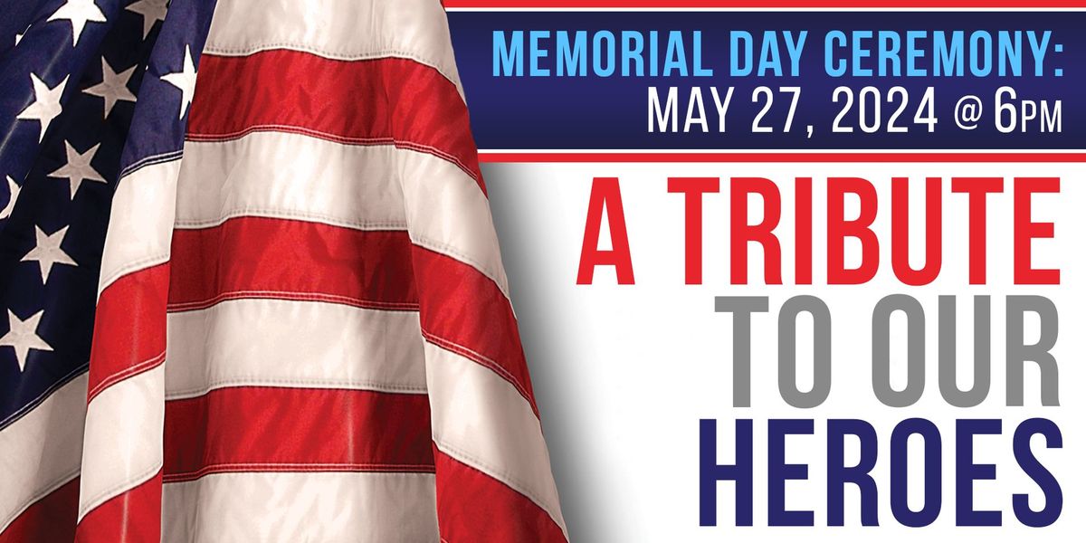 Memorial Day Ceremony: A Tribute To Our Heroes