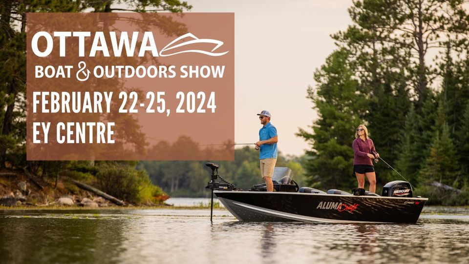 Ottawa Boat & Outdoors Show 2024, EY Centre, Ottawa, 22 February 2024