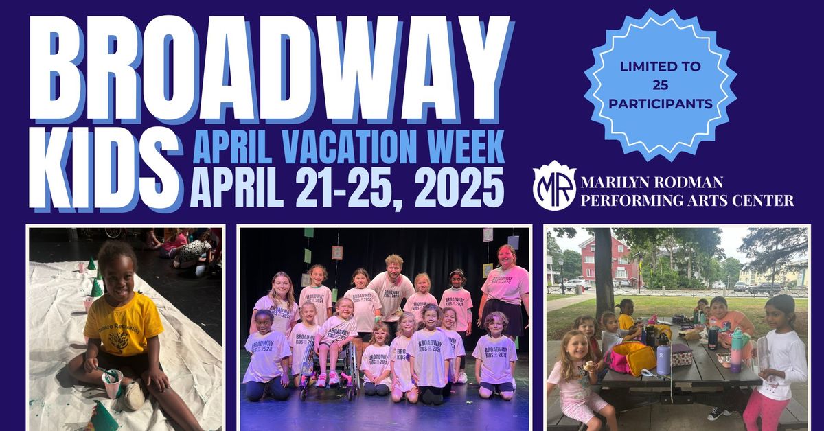 Broadway Kids April 2025 Vacation Week