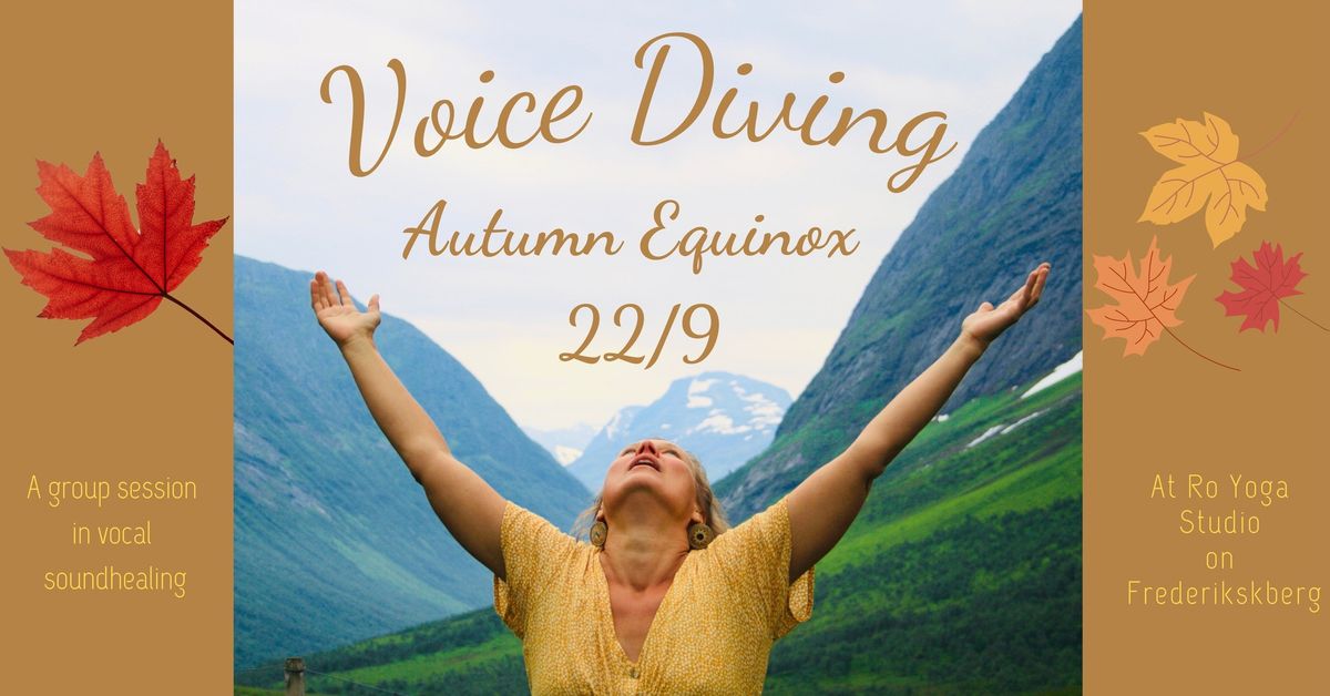 VOICE DIVING -Autumn Equinox -A group Session in Vocal Sound Healing