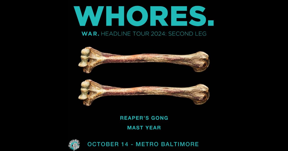 WHORES w\/ Reaper's Gong and Mast Year @ Metro Baltimore 