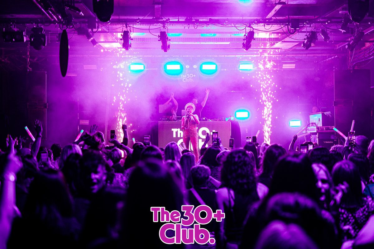 The 30+ Club - Daytime Clubbing for Over 30s