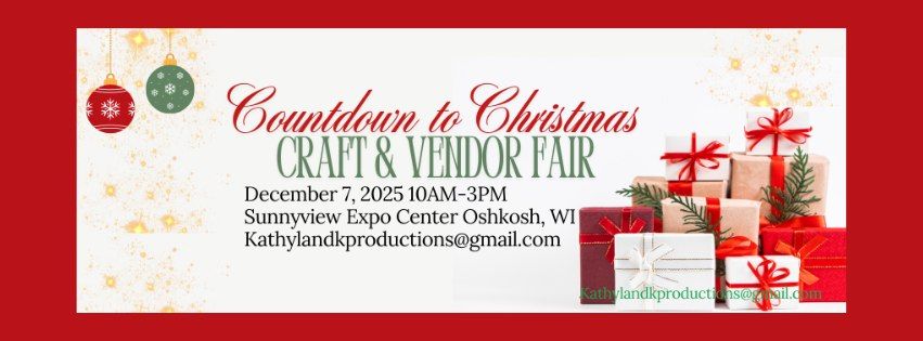 Countdown to Christmas Craft & Vendor Fair at the Oshkosh Convention Dec. 7th, 2025 10AM-3PM