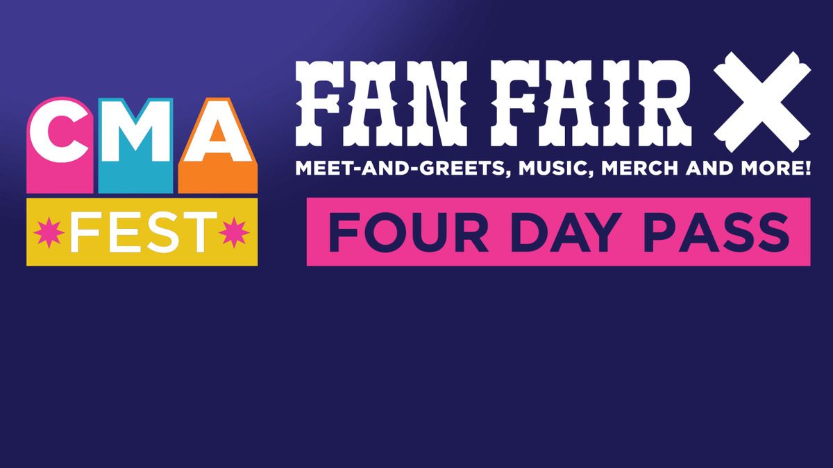 CMA Fan Fair X - 4 Day Pass