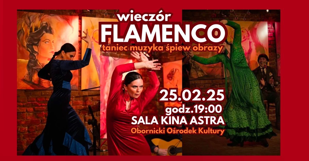 Wiecz\u00f3r Flamenco i Wernisa\u017c Obraz\u00f3w Anety Gw\u00f3\u017ad\u017a | 25.02.2025 | Sala Kina Astra | Oborniki \u015al\u0105skie 