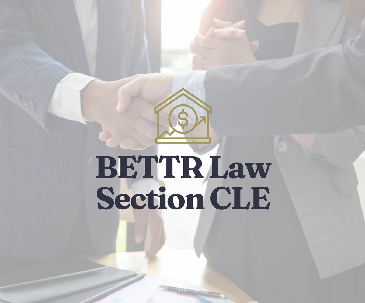 BETTR Law Section CLE