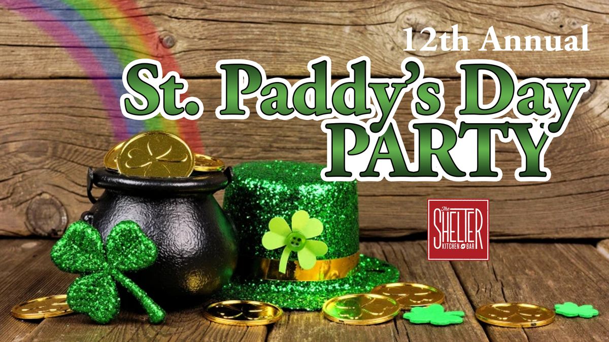 12th Annual St. Paddy's Day Party at Shelter!