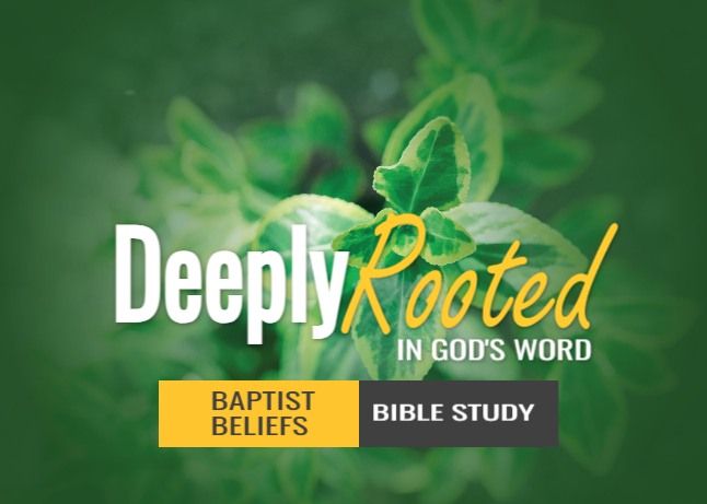 Wed. PM Bible Study - Baptist Beliefs 