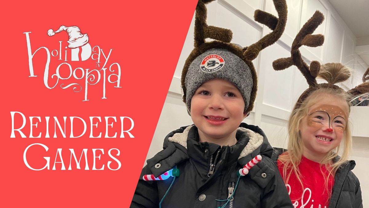 Reindeer Games- A Holiday Hoopla Event