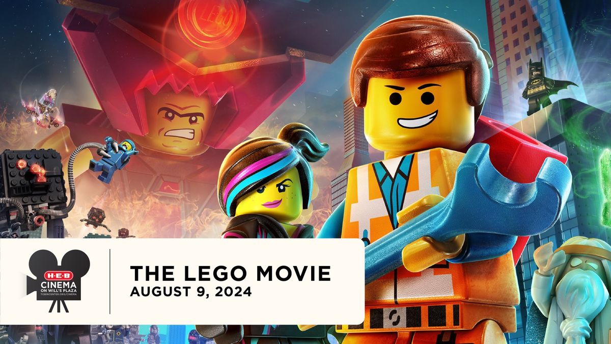 The LEGO Movie | H-E-B Cinema on Will\u2019s Plaza