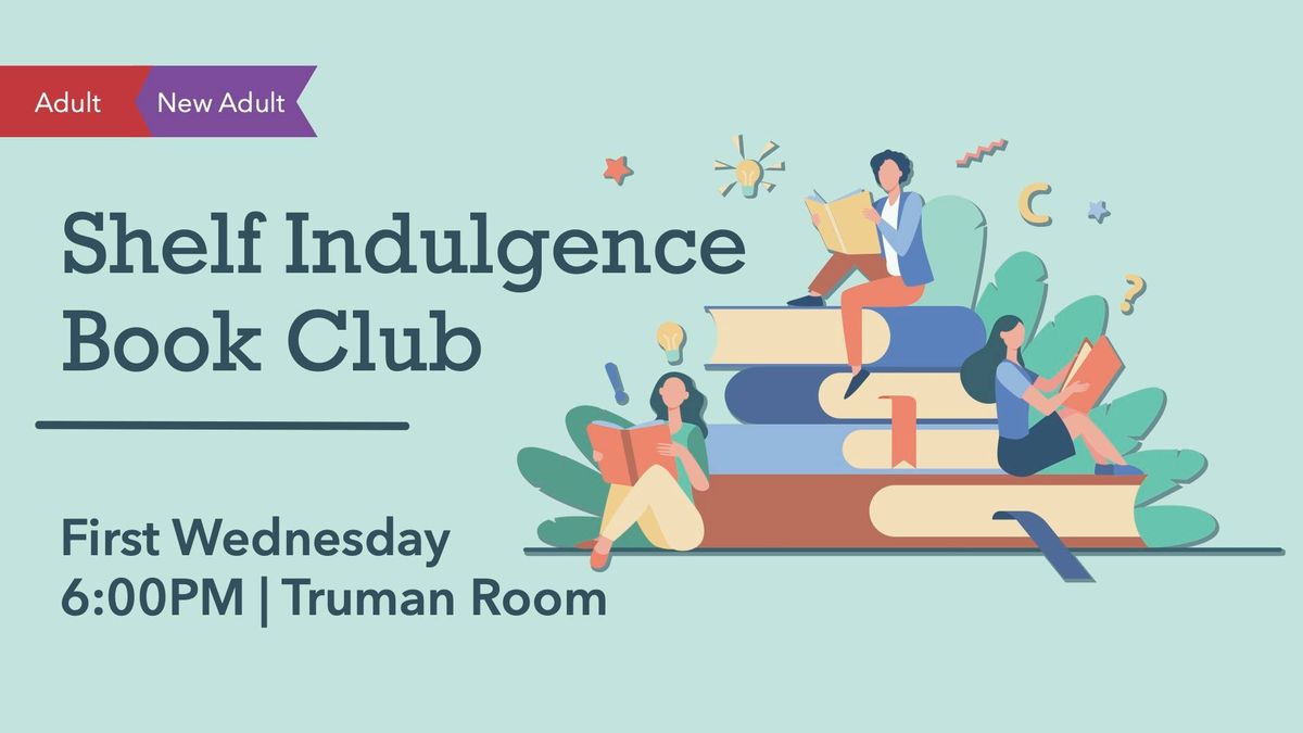 Shelf Indulgence Book Club  (adults)