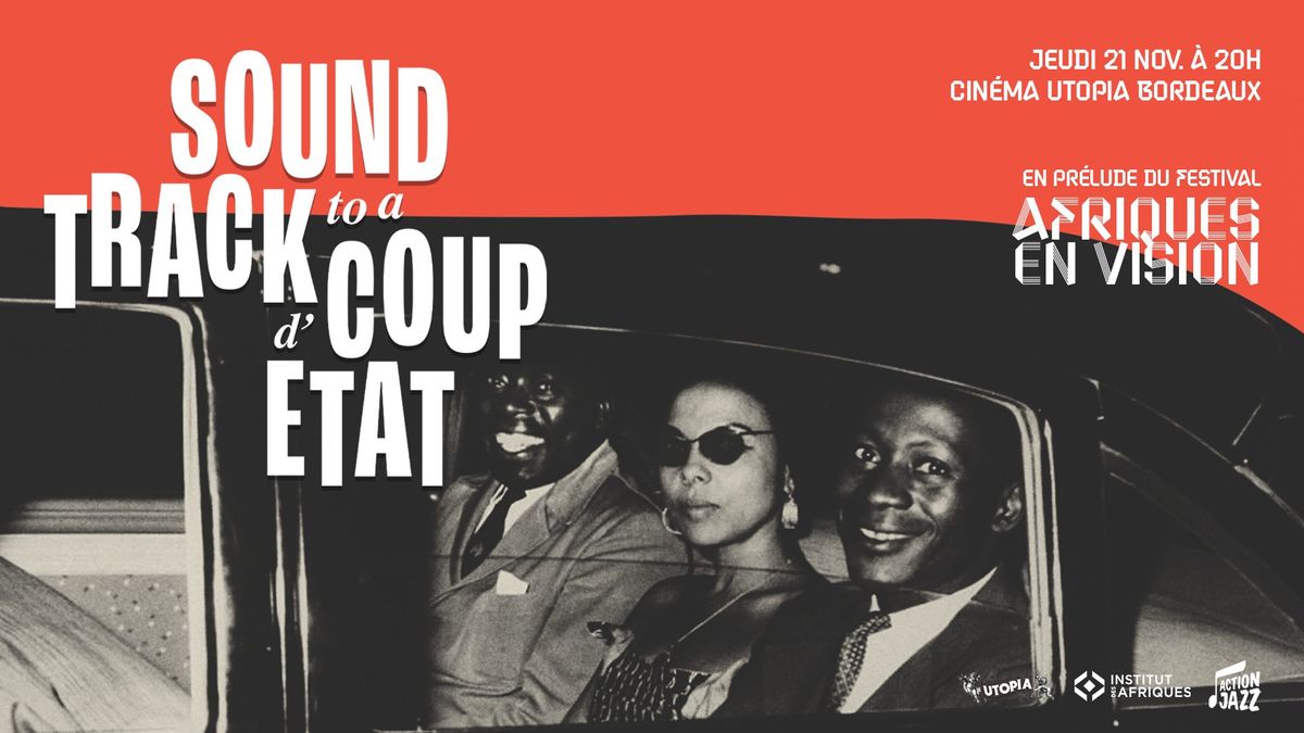 Soundtrack to a coup d'\u00e9tat - s\u00e9ance pr\u00e9lude du Festival Afriques en vision #4