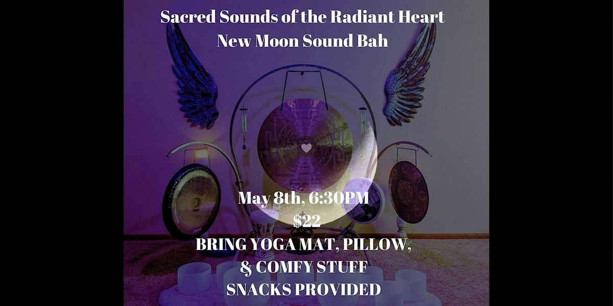 Sacred Sounds of the Radiant Heart New Moon Sound Bath