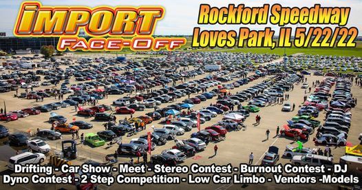 Import Face Off 2022 Schedule Import Face-Off Loves Park, Il - 5/22/22, Rockford Speedway, Rockton, 22  May 2022