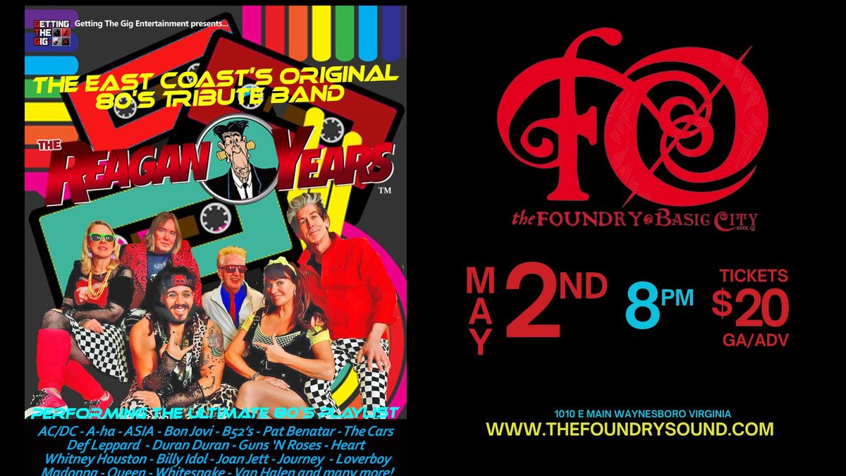 The Reagan Years - The East Coast's Original 80's Tribute at The Foundry