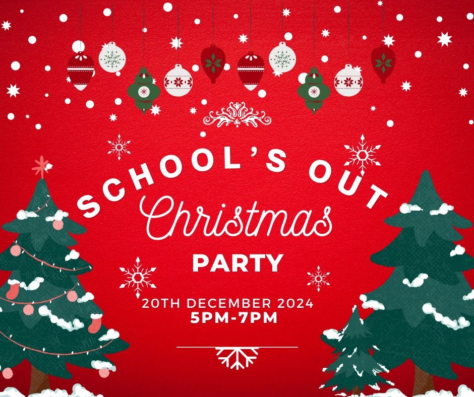 Schools out Christmas Party  