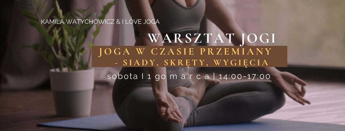 Joga w czasie przemiany \u2013 siady, skr\u0119ty i wygi\u0119cia