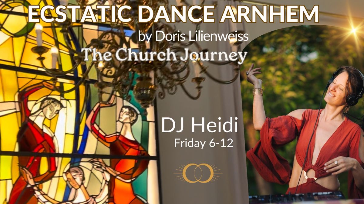 Ecstatic Dance Arnhem | The Church Journey with DJ Heidi 